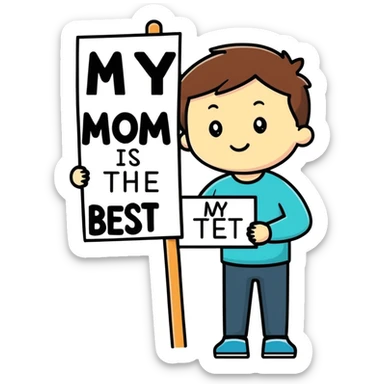 Boy with sign that says “My Mom is the Best” sticker