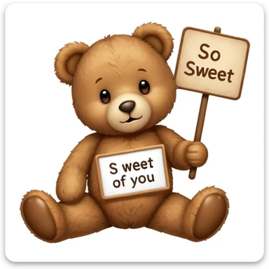 Create an Cute Teddy bear which says so sweet of you. sticker