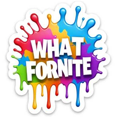 Graffiti The words What the fortnite with drippy paint sticker