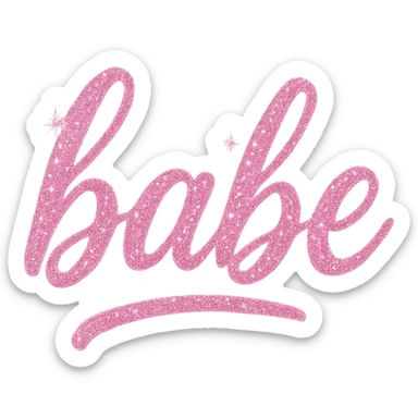 the word 'babe' in pink glitter script font, sparkling effect, no background sticker
