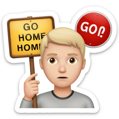 A white person holding a sign that says go home sticker