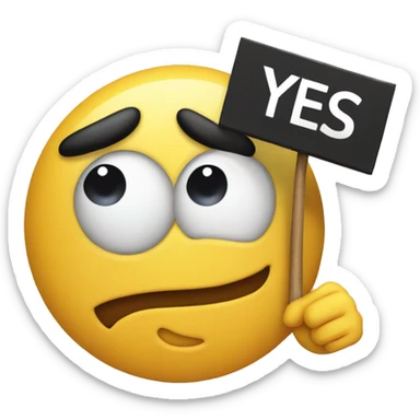 an emojie face holding up a sign that says "Yes yes" sticker