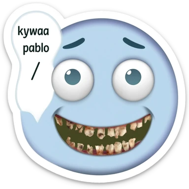 Crying laughing face with rotten teeth with a text bubble beside it saying kywaa / pablo sticker