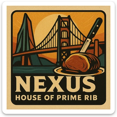 Transform the logo into a square format suitable for 'NEXUS-1: House of Prime Rib' while keeping the retro art deco style. Maintain the Golden Gate Bridge and sunset elements prominently. Add subtle visual hints of a classic steakhouse such as a prime rib, steak knife, or elegant dining details, ensuring these elements blend seamlessly with the overall aesthetic. Keep the word 'NEXUS' prominent and visually striking in the design. sticker