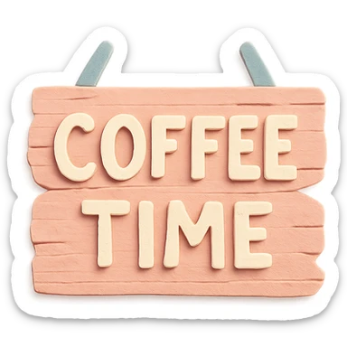 pastel wood signboard with 'Coffee Time' text, hand-drawn style sticker