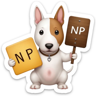 bull terrier dog holding a sign that says "NP" sticker