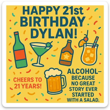 Add the funny drink quote: 'Alcohol—because no great story ever started with a salad.' Keep all original graphics and style. sticker