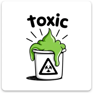 the word 'toxic' represented visually with green slime, hazard symbols, and a sense of danger sticker