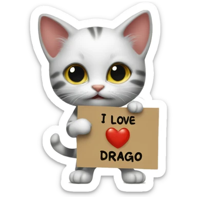 a kitten holding a sign with the inscription I love drago sticker