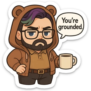 A realism art illustration art style of a plus-sizes man with purple to green ombre streak, black beard, blue eyes, glasses, wearing a bear hoodie with ears,  dressed like a dad, holding a coffee mug, You’re grounded speech bubble, frowning  sticker