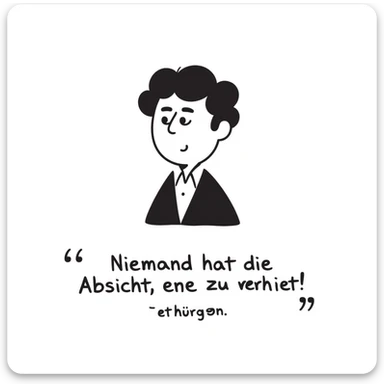 hand-drawn doodle style portrait of Walter Ulbricht with the German quote: "Niemand hat die Absicht, eine Mauer zu errichten!" sticker