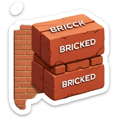 Two red bricks stacked on top of each other with the phrase bricked up across them sticker