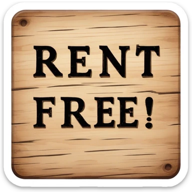 A board that read “Rent Free” sticker