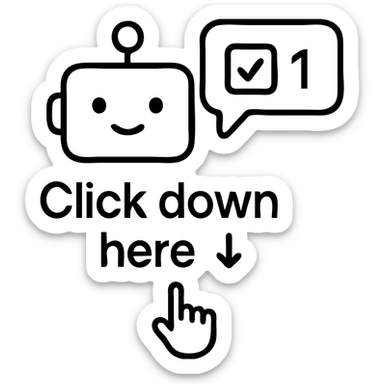 modern outlined icon of a chatbot with a speech bubble and a scorecard, with a bold arrow pointing down and the phrase: 'Click down here 👇' in clear, readable text sticker