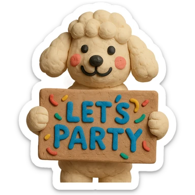 smiling poodle holding a confetti sign board with the text "Let's Party", cheeks blushing, claymation style sticker