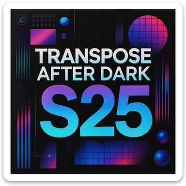 Make a logo the image above, take out ALL wording and replace with TRANSPOSE AFTER DARK S25!  sticker