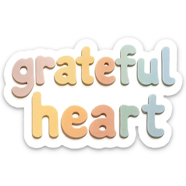 "Grateful Heart" in soft pastel rainbow soft puffy lettering, cute hand-drawn font, no outline, transparent background sticker