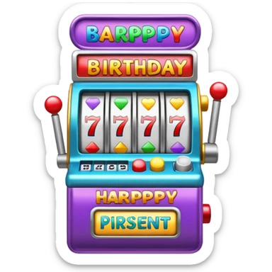 slot machine The sign says "birthday present." sticker
