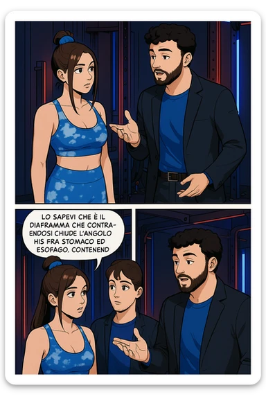 TRASFORMA QUESTO CAROSELLO IN UN FUMETTO STILE WEBTOON/MANGA A COLORI CON QUESTE DUE PERSONE IDENTICHE CHE INTERLOQUISCONO TRA LORO, L'uomo sta spiegando alla donna questo concetto:

LUI (UOMO): Hai controllato diaframma e baricentro corporeo?
LUI (UOMO): Lo sapevi che è il diaframma che contraendosi chiude l’angolo his fra stomaco ed esofago, contenendo la risalita degli acidi grassi?
LUI (UOMO): …e lo sapevi che se il peso del tuo corpo cade in avanti o da un lato, c’è un disallineamento fra bacino e torace, che comprimendo le coste, limita la motilità del diaframma e quindi il contenimento del reflusso? sticker