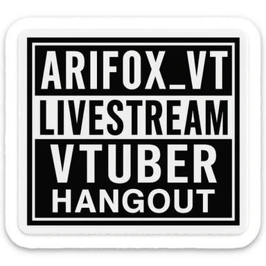 A sticker that reads : “Arifox_vt livestream vtuber hangout” that mimics the “parental advisory explicit content stickers” sticker
