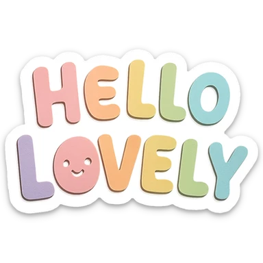 "Hello Lovely" in soft pastel rainbow soft chubby letters, cute kawaii font, no frame, transparent background sticker