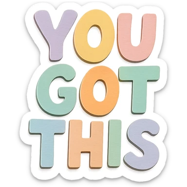 Soft pastel rainbow bold chubby hand-drawn "You Got This" lettering, cute, no border, transparent PNG sticker