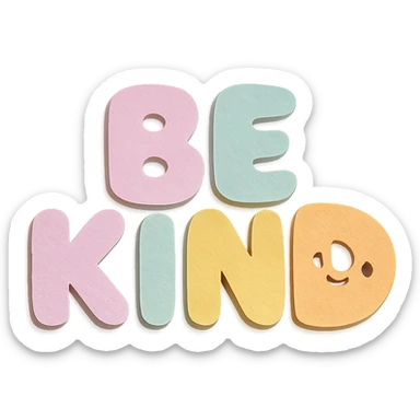 "Be Kind" chubby hand-drawn lettering in soft pastel rainbow colors, kawaii style, high resolution, no outline, sticker design, transparent background sticker
