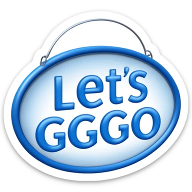 A sign that says "Let's go" in blue writing  sticker