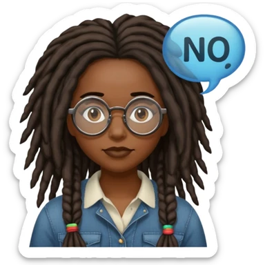 darker skin female with dark dreadlock hair wearing large round glasses with a word bubble that says no sticker