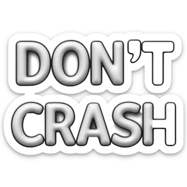 Bubble letters in Red colors and outlined in black,Words DON'T CRASH sticker