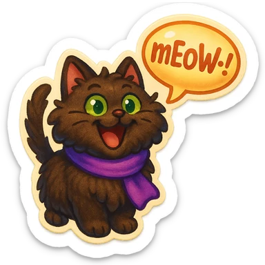Fluffy cute derpy silly smiling happy funny dark-brown cat with green eyes and a purple scarf saying ‘mEoW~!’ (With a speech bubble) sticker