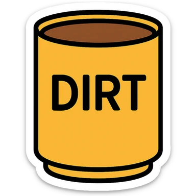 Make the cup taller, keep the word 'dirt' on it, no handle, preserve color outline icon style, no background. sticker