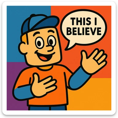 a mascot with a speech bubble saying 'This I Believe,' open hands, friendly face sticker