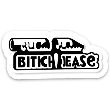 Bitch please sticker