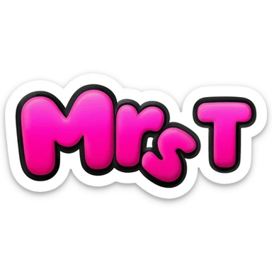 Bold Bubble letters in pink and outlined in black, Words Mrs T sticker