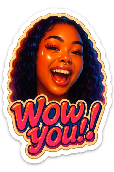 excited 
add the words W You!  in pink  sticker