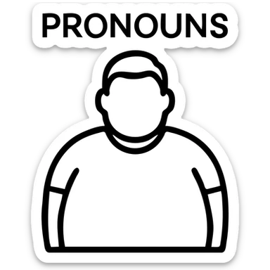 a heavyset man with 'PRONOUNS' at the top, text prominent, simple outlined icon style sticker