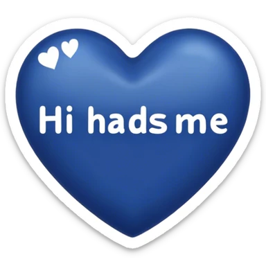 Dark blue heart with the words Hi handsome in the middle  sticker