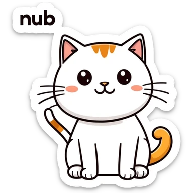 funny cat in a silly pose, cartoonish sticker style, with the word 'nub' clearly visible sticker