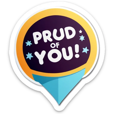 Proud of you sticker