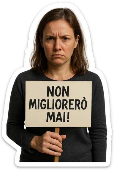 DONNA CHE TIENE UN CARTELLO IN MANO CON LA SCRITTA "NON MIGLIORERò MAI!", iperrealistico 4k sticker