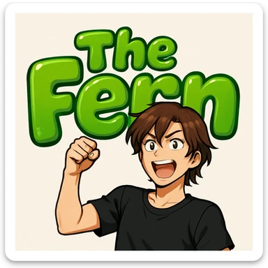 green bubble letters that say 'The Fern', rounded and glossy, energetic and lively. A brunette anime man with medium-length brown hair, expressive anime face, and a black t-shirt (no jacket) stands in front of the letters. sticker