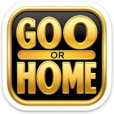 go big or go home sticker