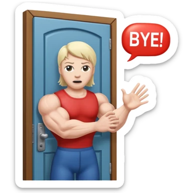An arm slamming the door with a chat bubble that reads "Bye Felicia" sticker