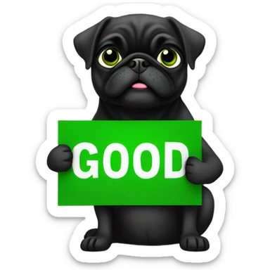 Black pug holding a green sign that says good luck  sticker