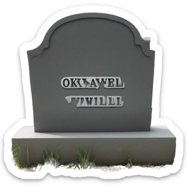 tombstone that says "okaywell" on it sticker