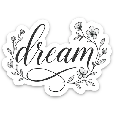 the word 'dream' in elegant calligraphy with floral accents, no background sticker