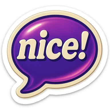Purple bubble with white text saying "nice!"  sticker