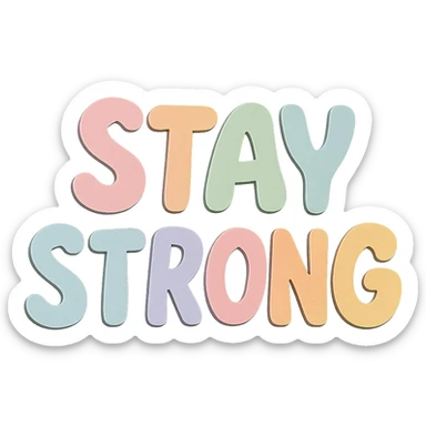Remove the background and show only the words 'Stay Strong' in soft pastel rainbow soft bubble font, cute hand-drawn letters, transparent background, no frame, in paper craft style. sticker