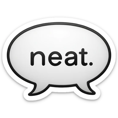 speech bubble saying "NEAT" sticker